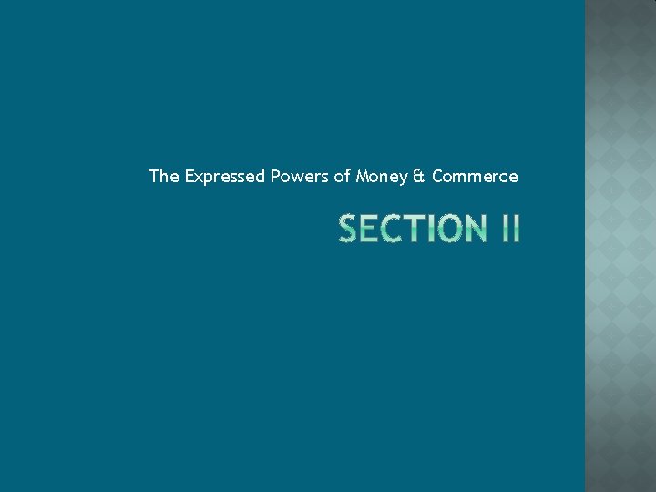 The Expressed Powers of Money & Commerce 