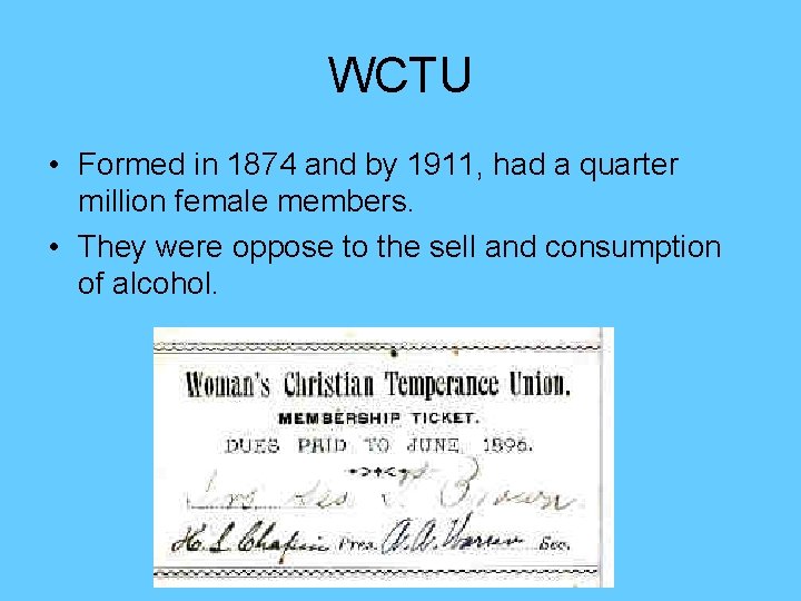 WCTU • Formed in 1874 and by 1911, had a quarter million female members.