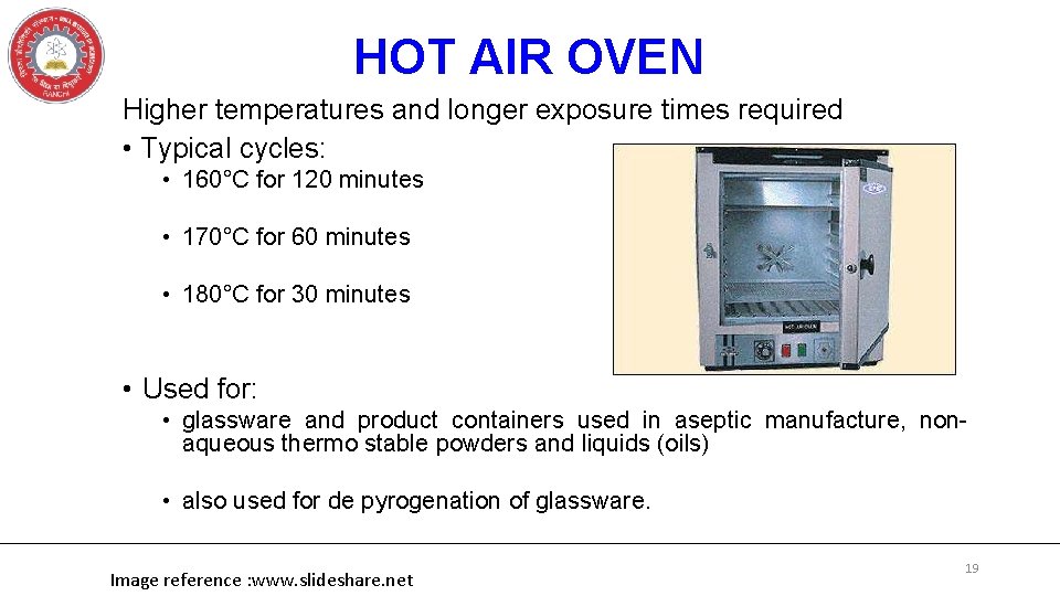 HOT AIR OVEN Higher temperatures and longer exposure times required • Typical cycles: •