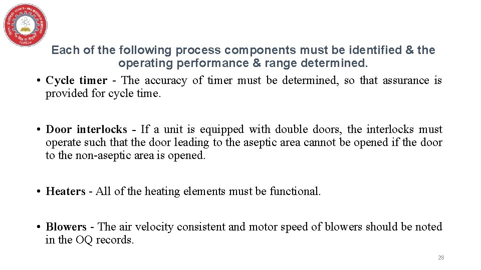 Each of the following process components must be identified & the operating performance &