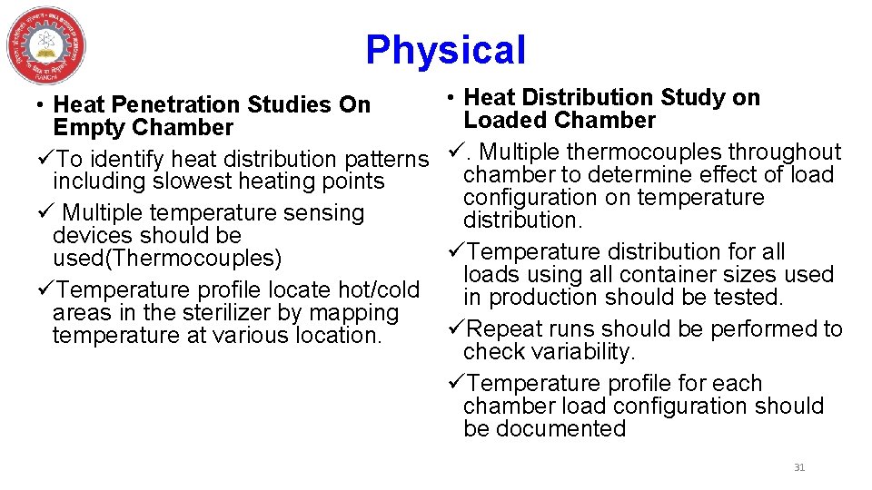 Physical • Heat Penetration Studies On Empty Chamber üTo identify heat distribution patterns including