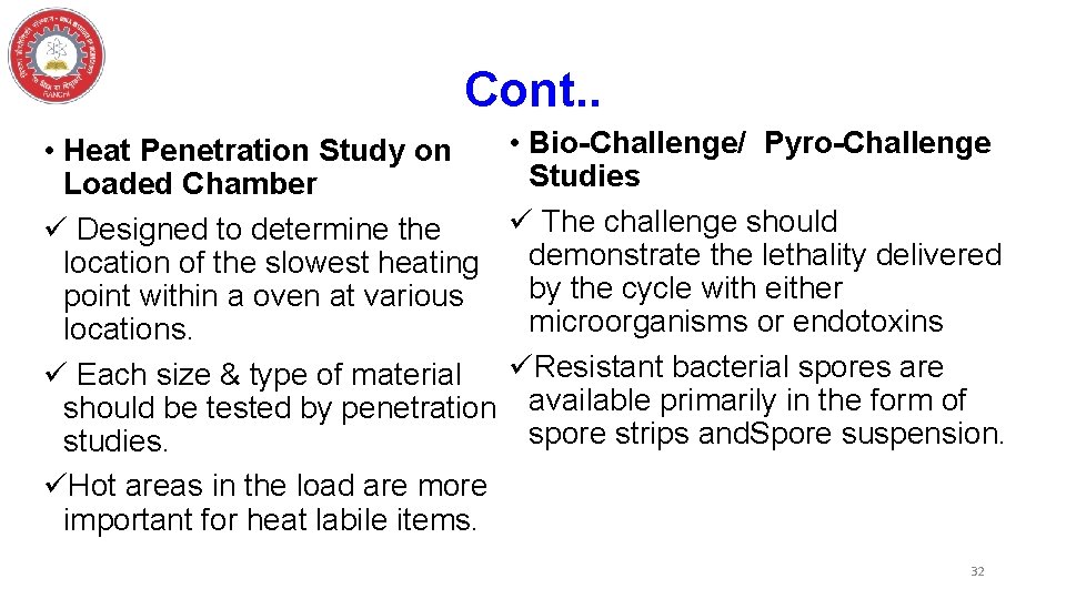 Cont. . • Bio-Challenge/ Pyro-Challenge • Heat Penetration Study on Studies Loaded Chamber ü