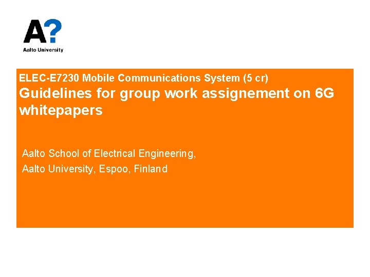 ELEC-E 7230 Mobile Communications System (5 cr) Guidelines for group work assignement on 6