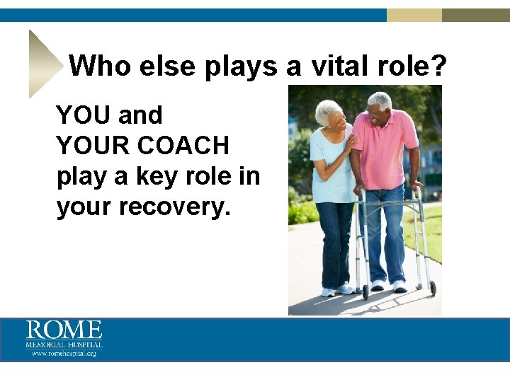 Who else plays a vital role? YOU and YOUR COACH play a key role