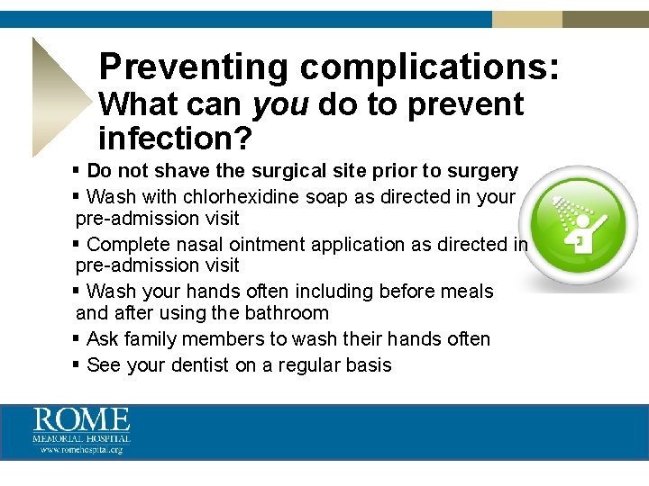 Preventing complications: What can you do to prevent infection? § Do not shave the