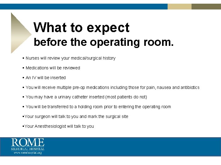 What to expect before the operating room. § Nurses will review your medical/surgical history