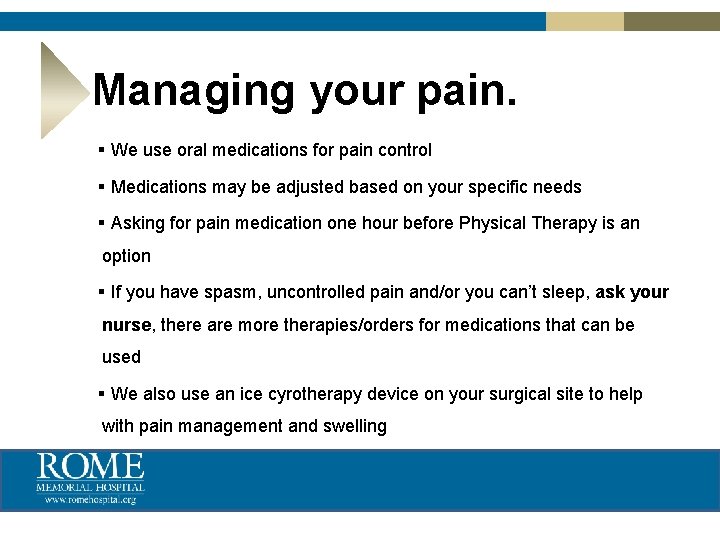 Managing your pain. § We use oral medications for pain control § Medications may