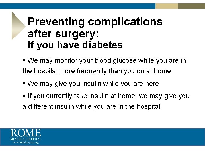 Preventing complications after surgery: If you have diabetes § We may monitor your blood