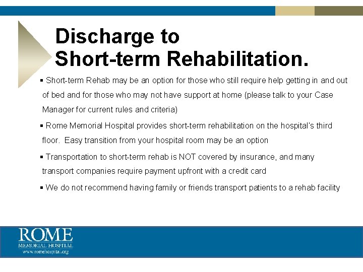 Discharge to Short-term Rehabilitation. § Short-term Rehab may be an option for those who