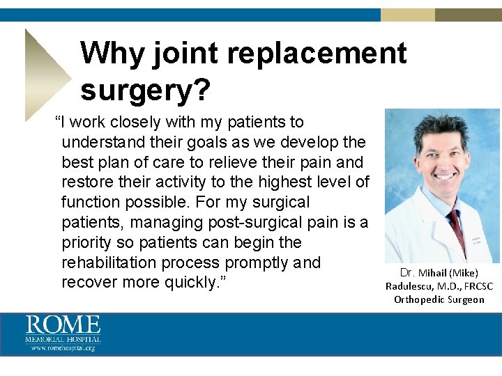 Why joint replacement surgery? “I work closely with my patients to understand their goals