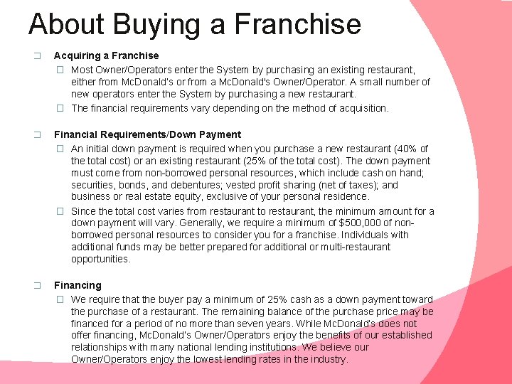 About Buying a Franchise � Acquiring a Franchise � Most Owner/Operators enter the System