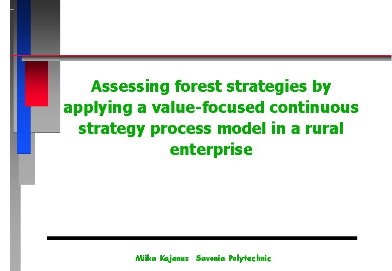 Assessing forest strategies by applying a value-focused continuous strategy process model in a rural