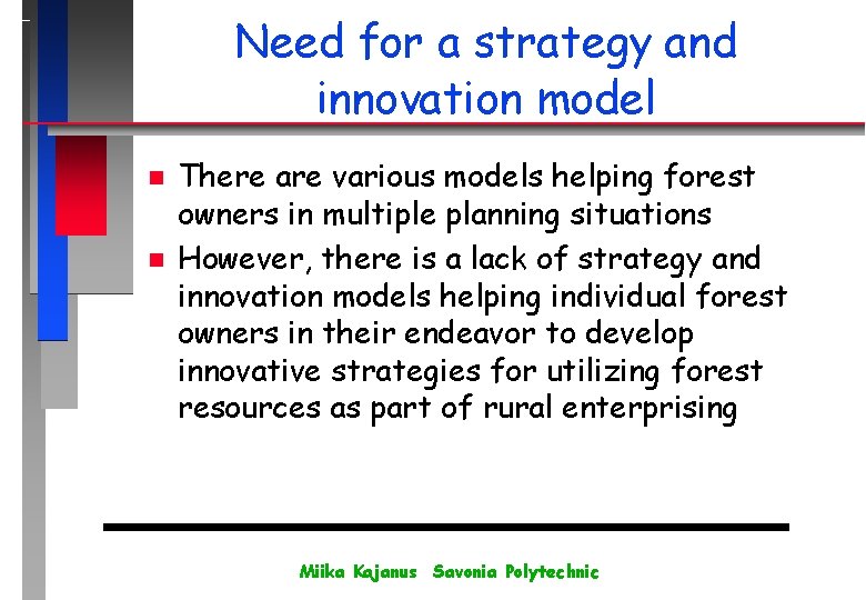 Need for a strategy and innovation model n n There are various models helping