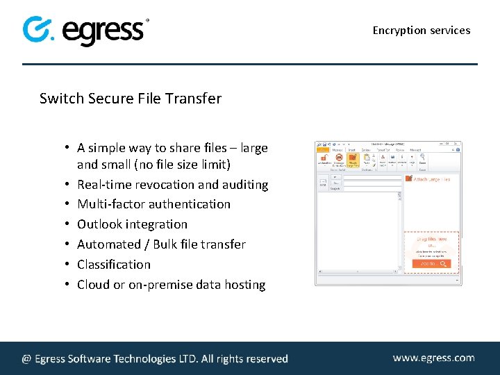 Encryption services Switch Secure File Transfer • A simple way to share files –