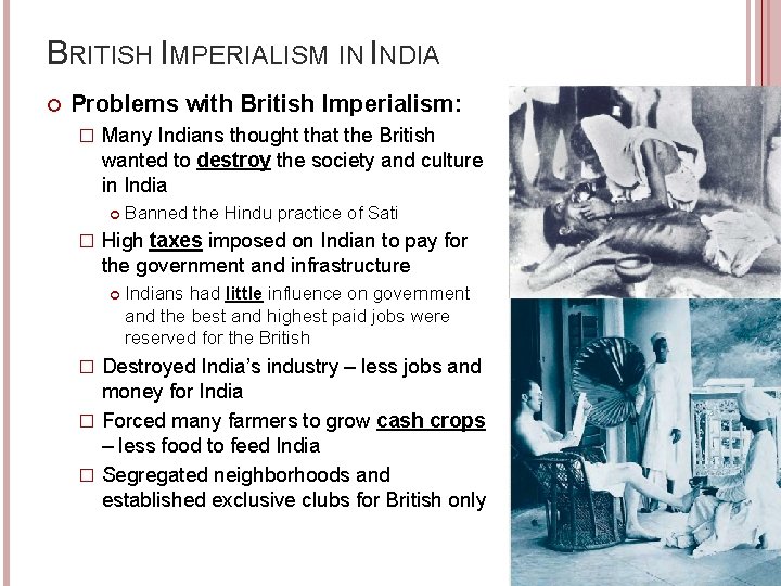 BRITISH IMPERIALISM IN INDIA Problems with British Imperialism: � Many Indians thought that the