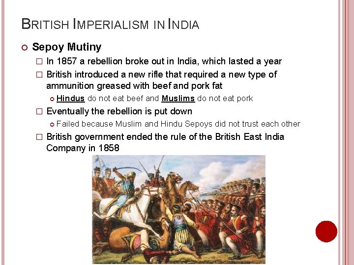 BRITISH IMPERIALISM IN INDIA Sepoy Mutiny In 1857 a rebellion broke out in India,