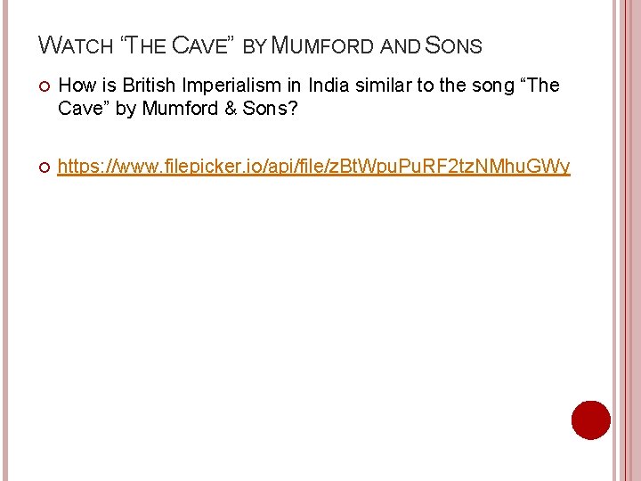 WATCH “THE CAVE” BY MUMFORD AND SONS How is British Imperialism in India similar