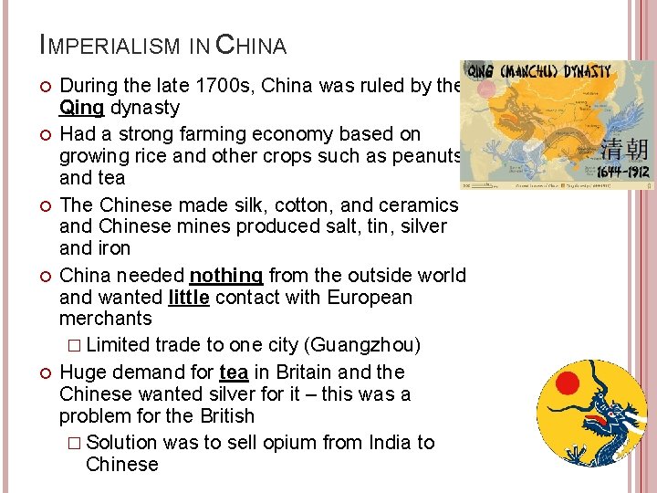 IMPERIALISM IN CHINA During the late 1700 s, China was ruled by the Qing