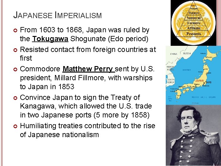 JAPANESE IMPERIALISM From 1603 to 1868, Japan was ruled by the Tokugawa Shogunate (Edo