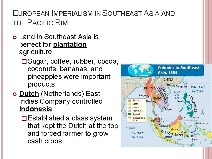 EUROPEAN IMPERIALISM IN SOUTHEAST ASIA AND THE PACIFIC RIM Land in Southeast Asia is