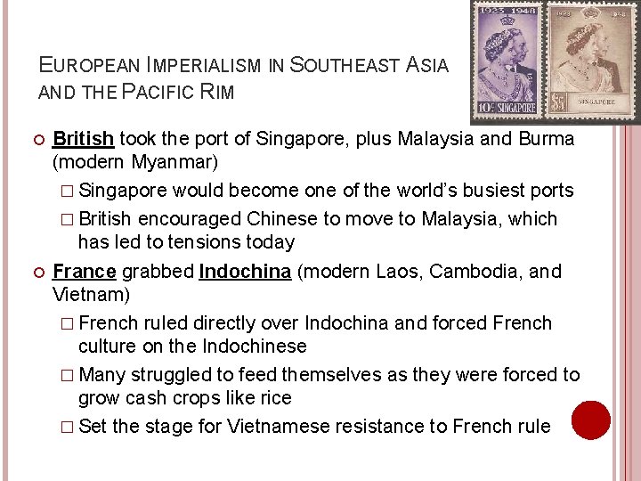 EUROPEAN IMPERIALISM IN SOUTHEAST ASIA AND THE PACIFIC RIM British took the port of