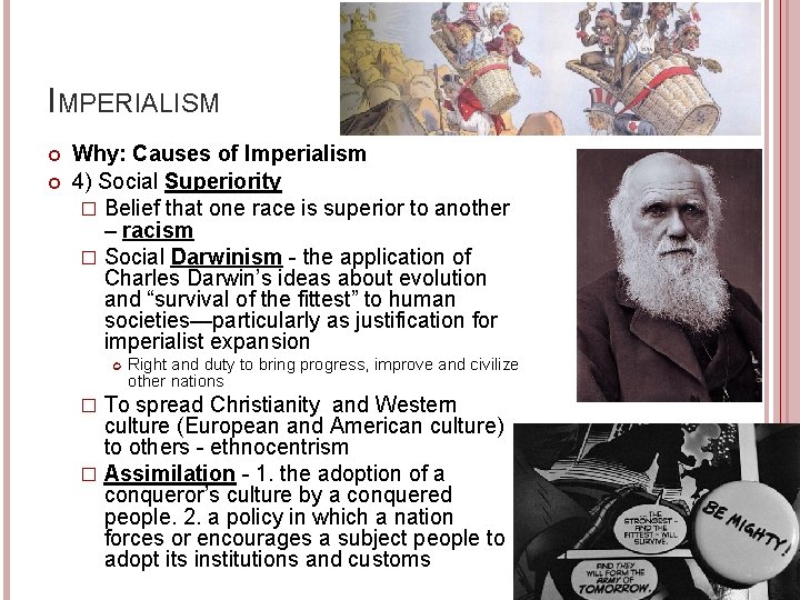 IMPERIALISM Why: Causes of Imperialism 4) Social Superiority � Belief that one race is
