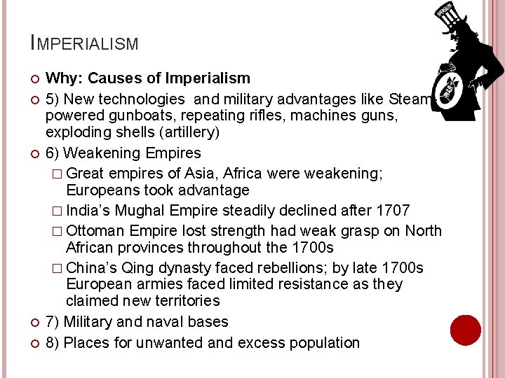 IMPERIALISM Why: Causes of Imperialism 5) New technologies and military advantages like Steampowered gunboats,