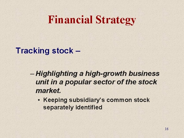 Financial Strategy Tracking stock – – Highlighting a high-growth business unit in a popular