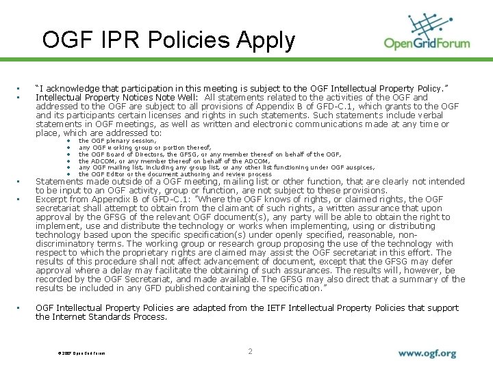 OGF IPR Policies Apply • • • “I acknowledge that participation in this meeting