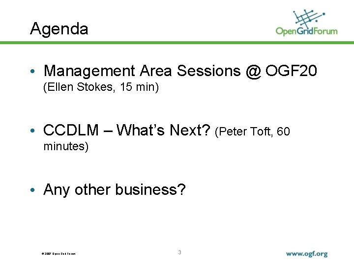 Agenda • Management Area Sessions @ OGF 20 (Ellen Stokes, 15 min) • CCDLM