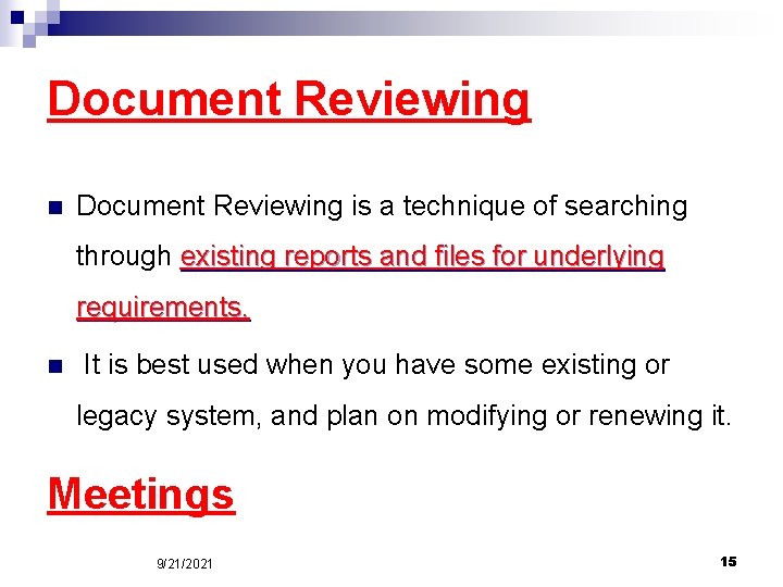 Document Reviewing n Document Reviewing is a technique of searching through existing reports and