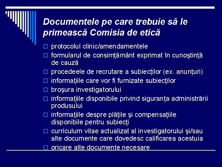 Documentele pe care trebuie să le primească Comisia de etică o protocolul clinic/amendamentele o