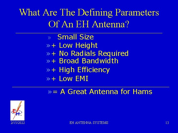 What Are The Defining Parameters Of An EH Antenna? __________________________________________________ » Small Size »