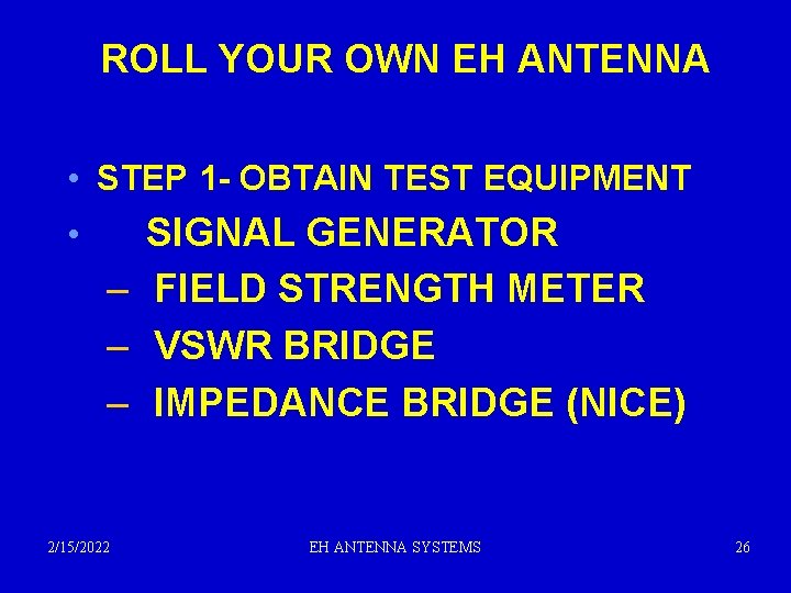 ROLL YOUR OWN EH ANTENNA • STEP 1 - OBTAIN TEST EQUIPMENT • SIGNAL