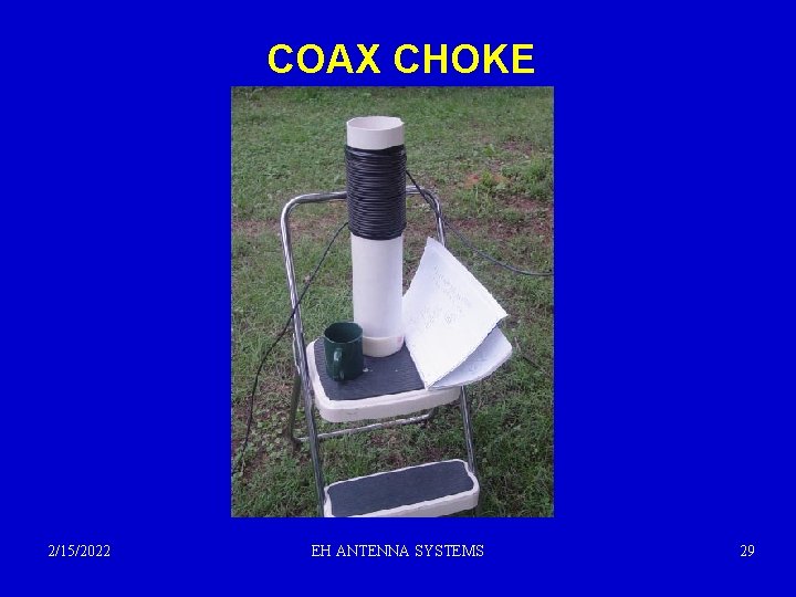 COAX CHOKE 2/15/2022 EH ANTENNA SYSTEMS 29 