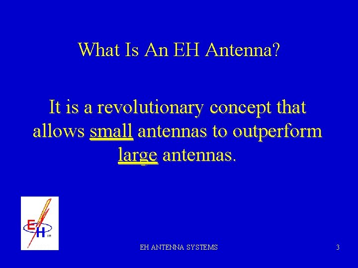 What Is An EH Antenna? It is a revolutionary concept that allows small antennas