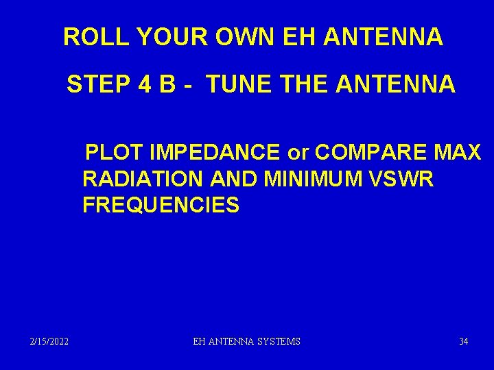 ROLL YOUR OWN EH ANTENNA STEP 4 B - TUNE THE ANTENNA PLOT IMPEDANCE