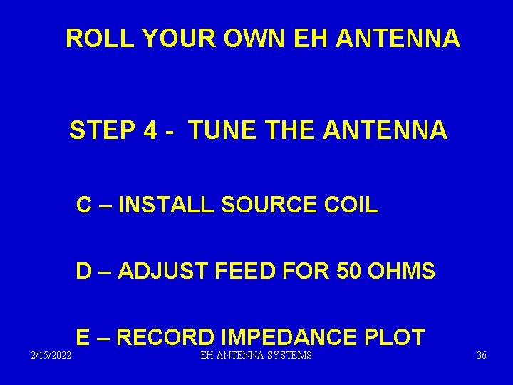 ROLL YOUR OWN EH ANTENNA STEP 4 - TUNE THE ANTENNA C – INSTALL