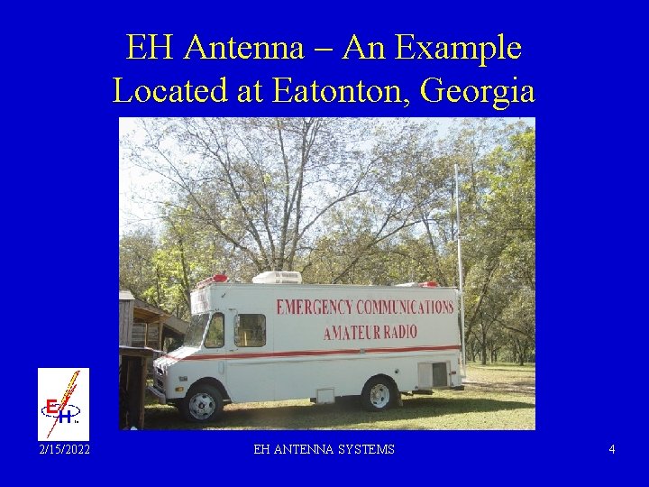 EH Antenna – An Example Located at Eatonton, Georgia 2/15/2022 EH ANTENNA SYSTEMS 4