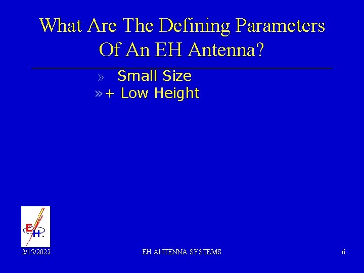 What Are The Defining Parameters Of An EH Antenna? __________________________________________________ » Small Size »