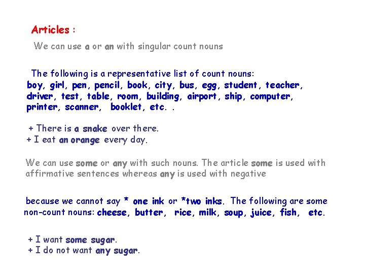 Articles : We can use a or an with singular count nouns The following
