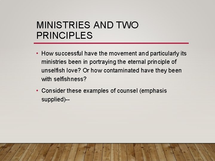 MINISTRIES AND TWO PRINCIPLES • How successful have the movement and particularly its ministries