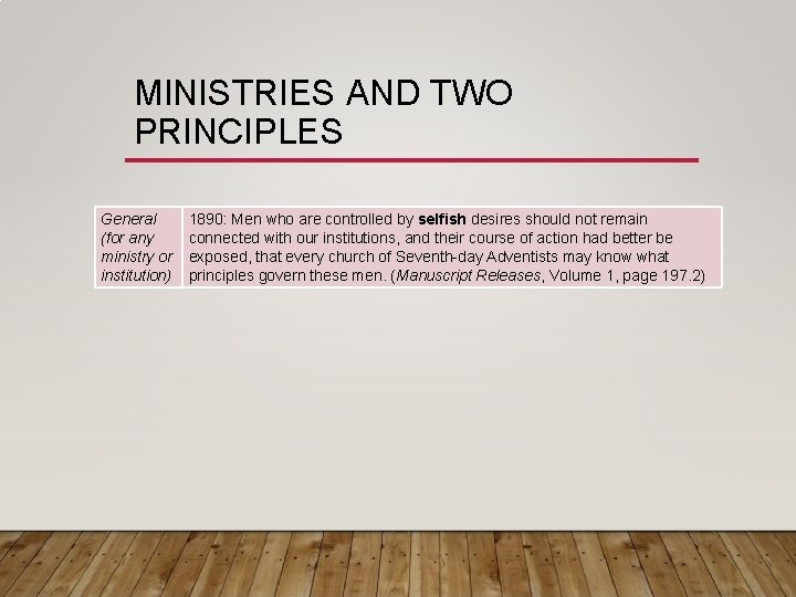 MINISTRIES AND TWO PRINCIPLES General (for any ministry or institution) 1890: Men who are