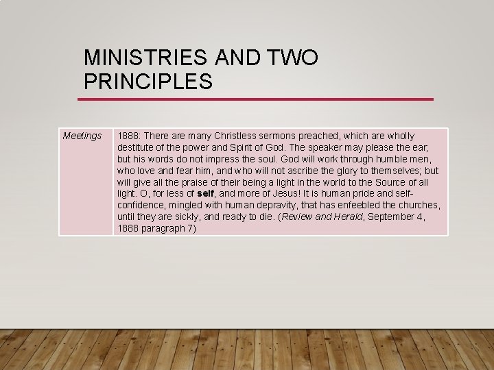 MINISTRIES AND TWO PRINCIPLES Meetings 1888: There are many Christless sermons preached, which are