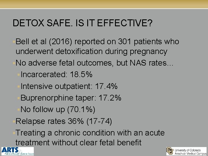DETOX SAFE. IS IT EFFECTIVE? §Bell et al (2016) reported on 301 patients who