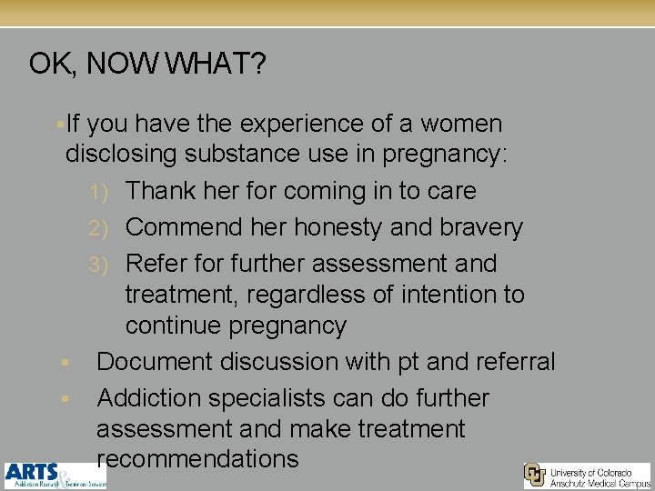 OK, NOW WHAT? §If you have the experience of a women disclosing substance use