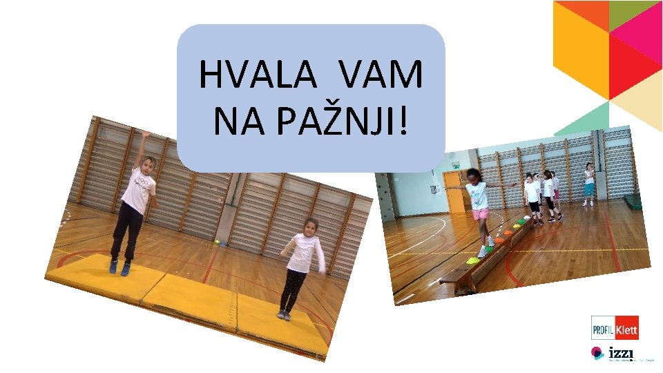 HVALA VAM NA PAŽNJI! 