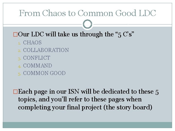 From Chaos to Common Good LDC �Our LDC will take us through the “