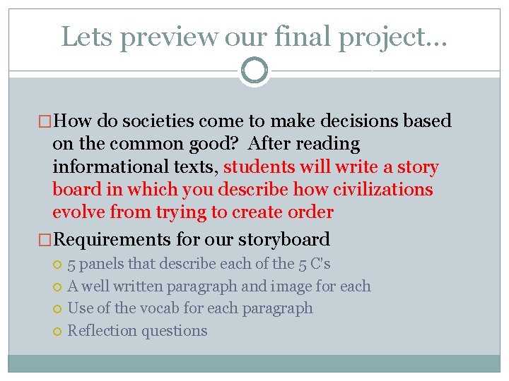 Lets preview our final project… �How do societies come to make decisions based on