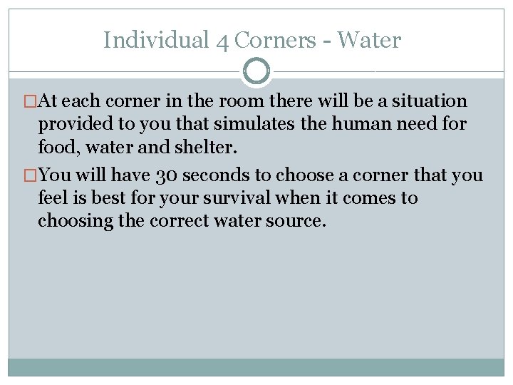 Individual 4 Corners - Water �At each corner in the room there will be